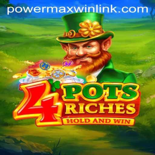Unveiling the Thrills of 4potsriches: The PowerMaxWin Experience