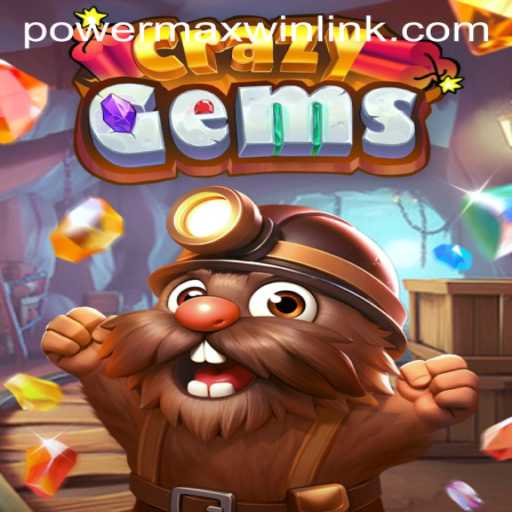 Unveiling CrazyGems: A Journey into the Glittering World of PowerMaxWin