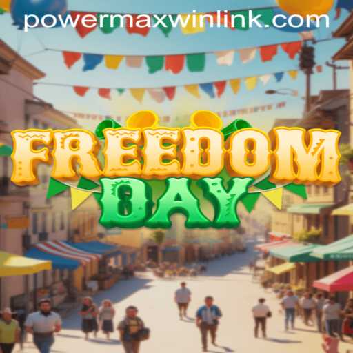 Exploring the Thrills of FreedomDay: A Deep Dive into PowerMaxWin