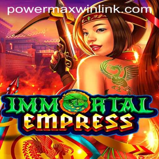 Unveiling 'ImmortalEmpress': A Game That Redefines Strategy with PowerMaxWin