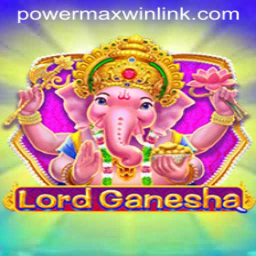 Exploring the Mystical Realms of LordGanesha and the PowerMaxWin