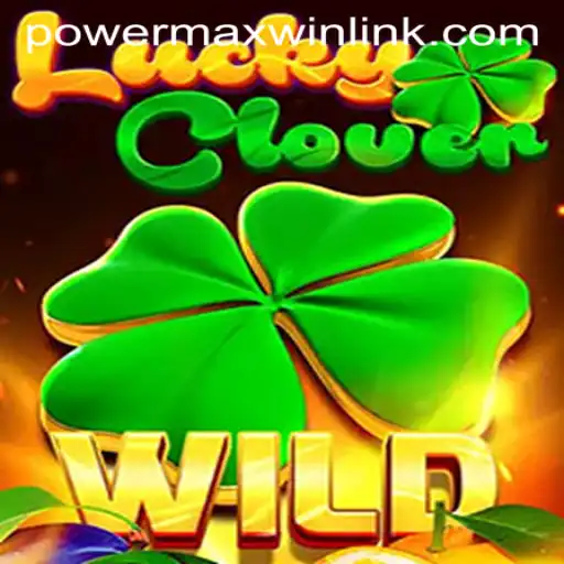 Discover the Thrills of LuckyClover: PowerMaxWin Awaits