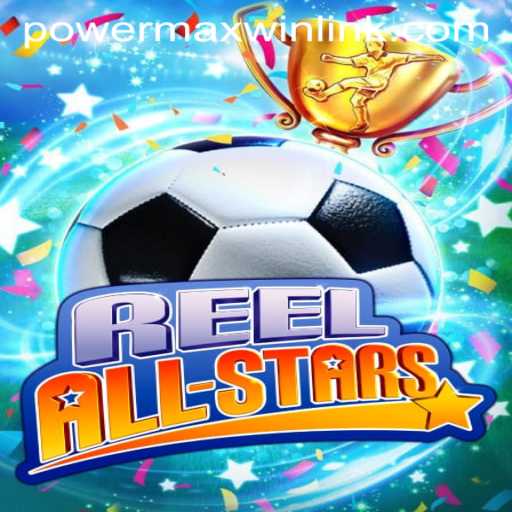 ReelAllStars and the PowerMaxWin Revolution